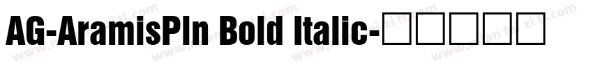 AG-AramisPln Bold Italic字体转换